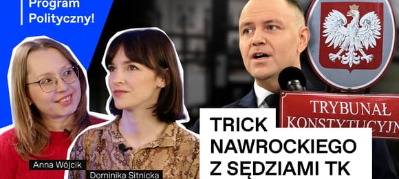 Nawrocki przejmuje kontrolę nad TK poprzez teorię wakatów